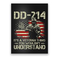 Dd 214 ItS A Veteran Thing You WouldnT Understand Dd 214 Poster