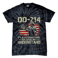 Dd 214 ItS A Veteran Thing You WouldnT Understand Dd 214 Tie-Dye T-Shirt