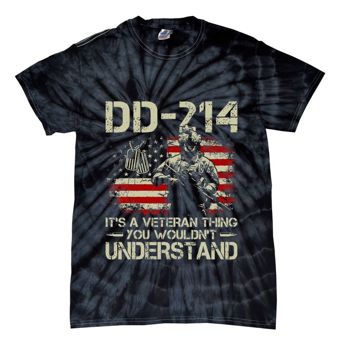 Dd 214 ItS A Veteran Thing You WouldnT Understand Dd 214 Tie-Dye T-Shirt