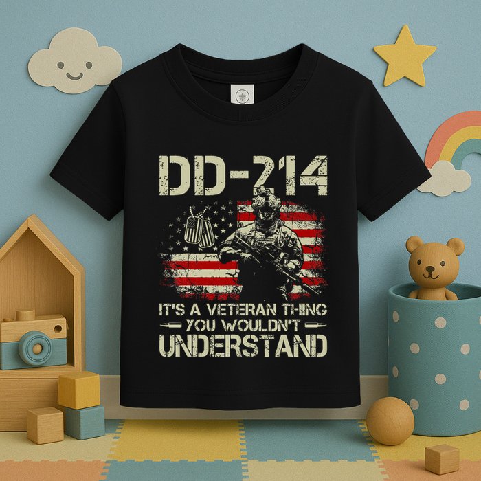 Dd 214 ItS A Veteran Thing You WouldnT Understand Dd 214 Toddler T-Shirt