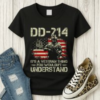 Dd 214 ItS A Veteran Thing You WouldnT Understand Dd 214 Womens T-Shirt