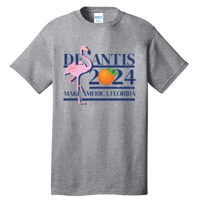 Desantis 2024 Make America Florida Flamingo Election Cute Gift Tall T-Shirt