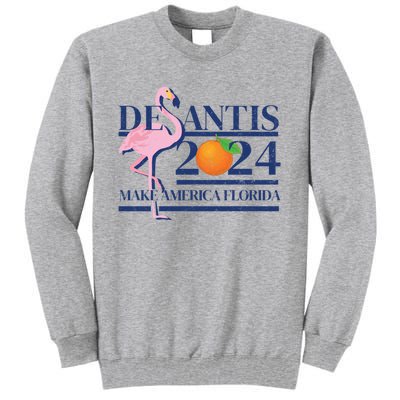 Desantis 2024 Make America Florida Flamingo Election Cute Gift Tall Sweatshirt