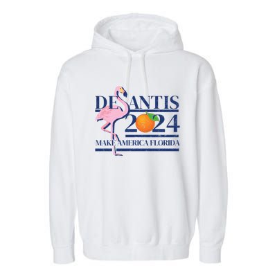 Desantis 2024 Make America Florida Flamingo Election Cute Gift Garment-Dyed Fleece Hoodie