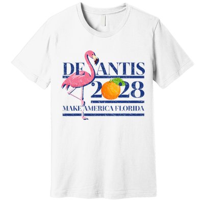 Desantis 2028 Make America Florida Ron Desantis 48 Flamingo Premium T-Shirt