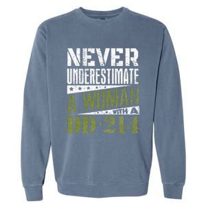 DD 214 Never Underestimate A Woman With DD214 Veteran Garment-Dyed Sweatshirt