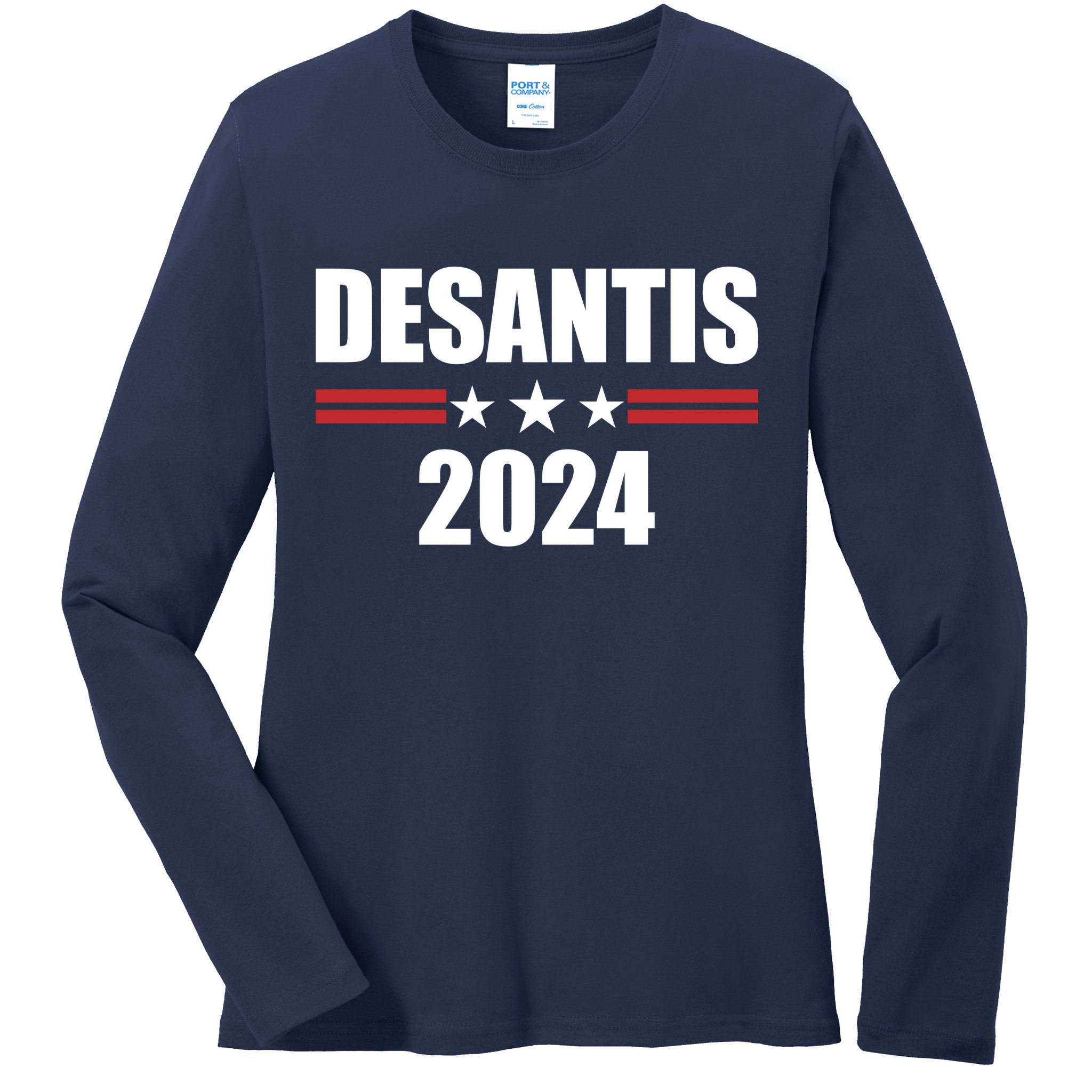 Desantis 2024 Ron Desantis 2024 Presidential Election Desantis For President Ladies Long Sleeve Shirt