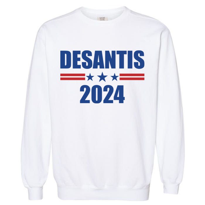 Desantis 2024 Ron Desantis 2024 Presidential Election Desantis For President Garment-Dyed Sweatshirt