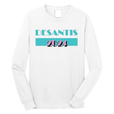 Desantis 2024 Ron Desantis 2024 Presidential Election Desantis President 2024 Long Sleeve Shirt