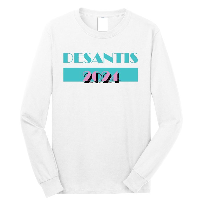 Desantis 2024 Ron Desantis 2024 Presidential Election Desantis President 2024 Long Sleeve Shirt