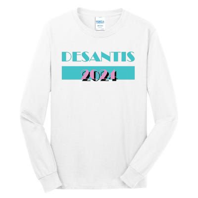 Desantis 2024 Ron Desantis 2024 Presidential Election Desantis President 2024 Tall Long Sleeve T-Shirt