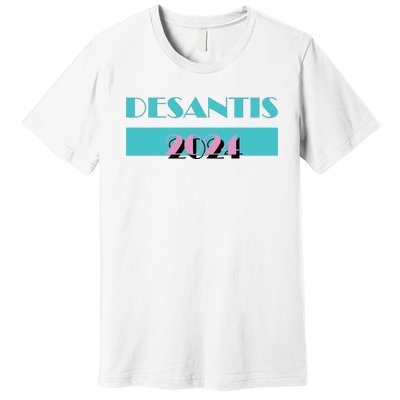 Desantis 2024 Ron Desantis 2024 Presidential Election Desantis President 2024 Premium T-Shirt