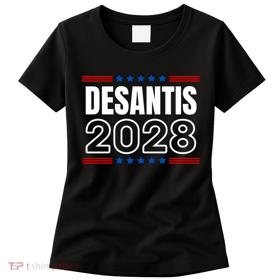 Desantis 2028 Ron Desantis 2028 For President Election Womens T-Shirt