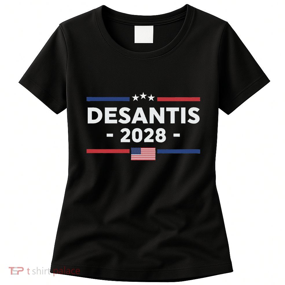 Desantis 2028 Ron Desantis 2028 President Election Us Flag Womens T-Shirt