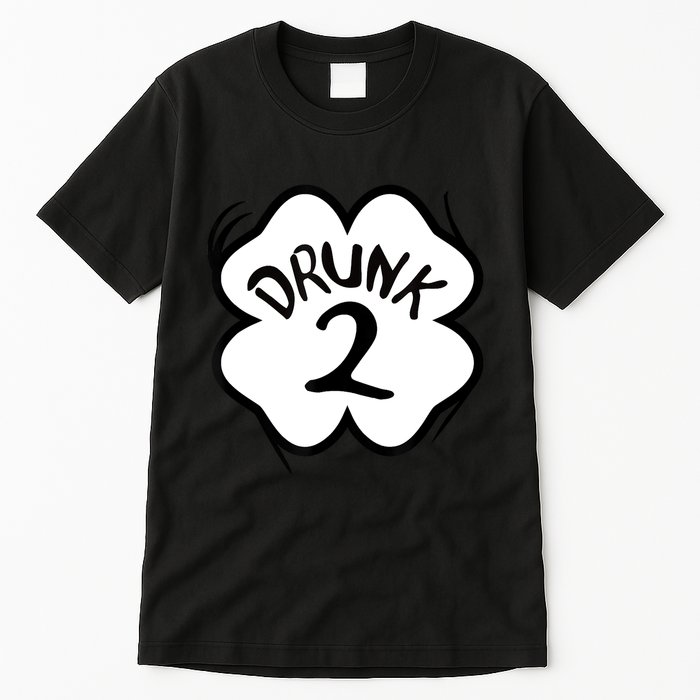 Drunk 2 St Pattys Day Green Tee Drinking Team Group Matching Tall T-Shirt