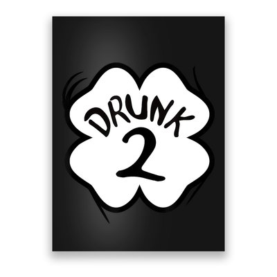 Drunk 2 St Pattys Day Green Tee Drinking Team Group Matching Poster
