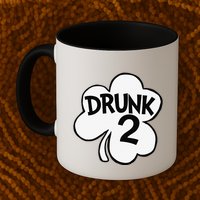 Drunk 2 Saint Patrick's Day Party Group Mug
