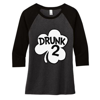 Drunk 2 Saint Patrick's Day Party Group Women's Tri-Blend 3/4-Sleeve Raglan Shirt