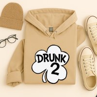 Drunk 2 Saint Patrick's Day Party Group Hoodie