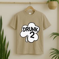 Drunk 2 Saint Patrick's Day Party Group T-Shirt