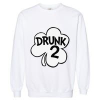 Drunk 2 Saint Patrick's Day Party Group Garment-Dyed Sweatshirt