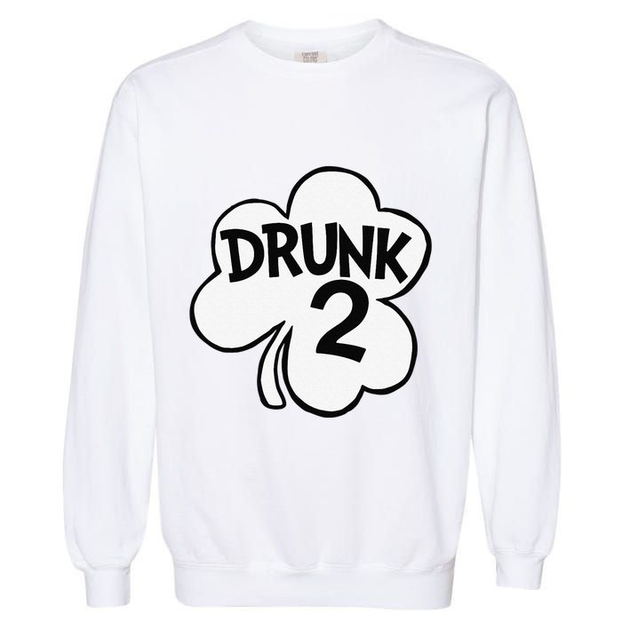 Drunk 2 Saint Patrick's Day Party Group Garment-Dyed Sweatshirt