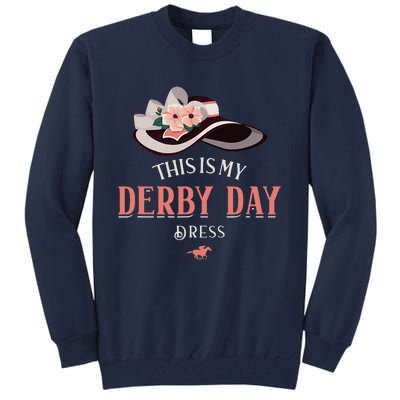 Derby 2024 This Is My Derby Dress Tall Sweatshirt