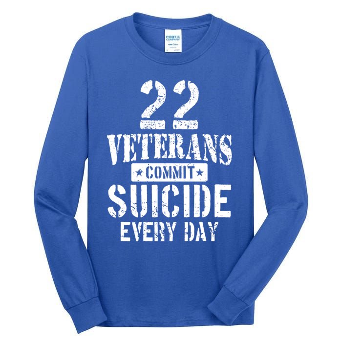 Distressed 22 Veterans Commit Suicide Every Day Awareness Gift Tall Long Sleeve T-Shirt