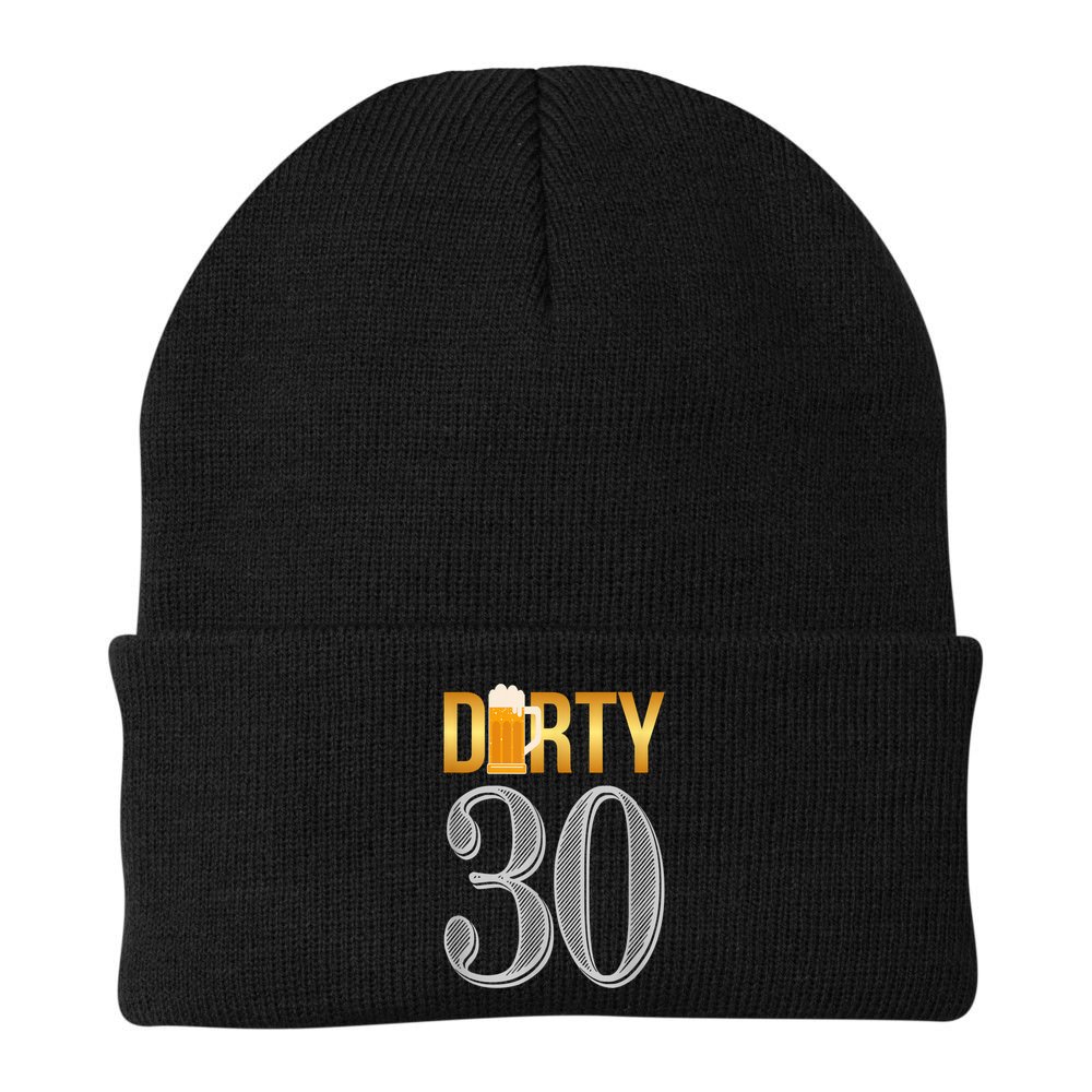 Dirty 30 30th Birthday Beer Thirty Beanie