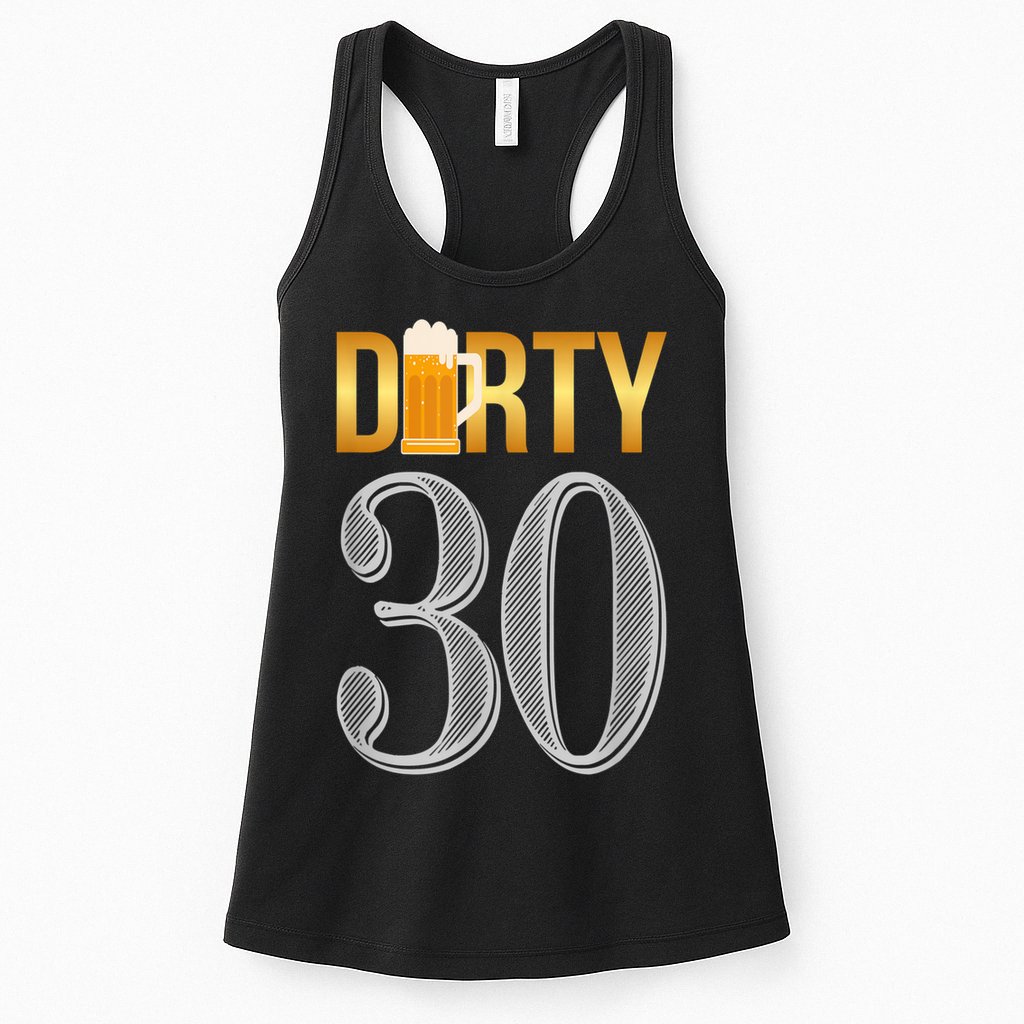 Dirty 30 30th Birthday Beer Thirty Womens Tank Top