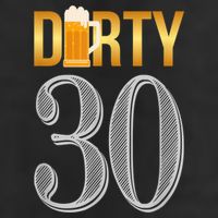 Dirty 30 30th Birthday Beer Thirty Hat