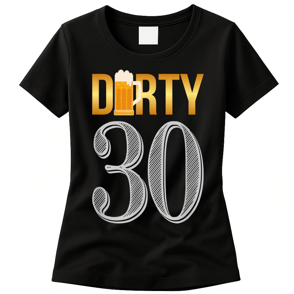 Dirty 30 30th Birthday Beer Thirty Womens T-Shirt