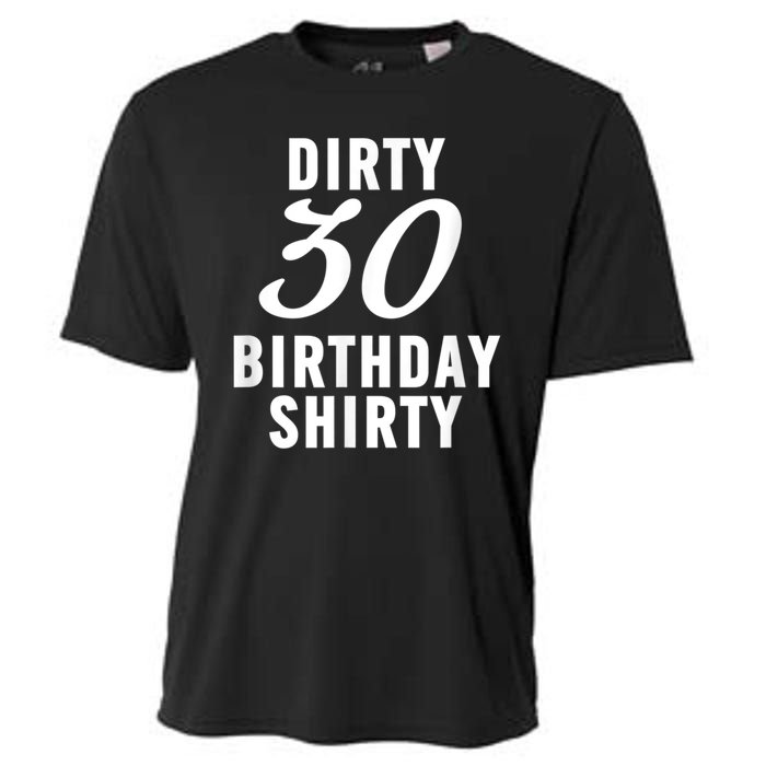 Dirty 30 Birthday Shirty Funny 30th Bday Apparel Dirty 30 Cooling Performance Crew T-Shirt