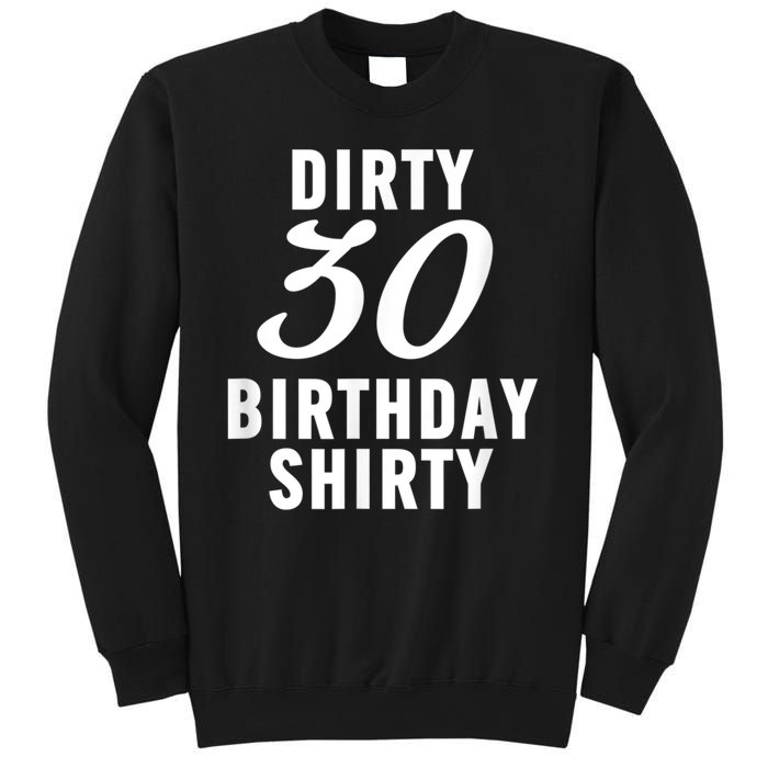 Dirty 30 Birthday Shirty Funny 30th Bday Apparel Dirty 30 Sweatshirt