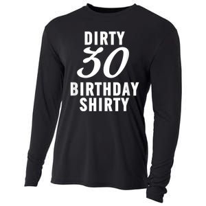 Dirty 30 Birthday Shirty Funny 30th Bday Apparel Dirty 30 Cooling Performance Long Sleeve Crew