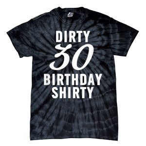 Dirty 30 Birthday Shirty Funny 30th Bday Apparel Dirty 30 Tie-Dye T-Shirt