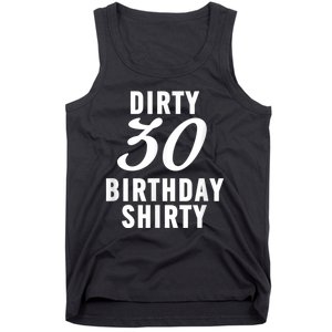 Dirty 30 Birthday Shirty Funny 30th Bday Apparel Dirty 30 Tank Top