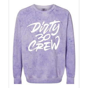 Dirty 30 Crew Birthday Party Colorblast Crewneck Sweatshirt