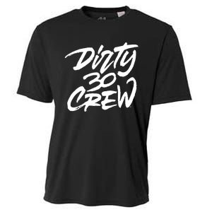 Dirty 30 Crew Birthday Party Cooling Performance Crew T-Shirt