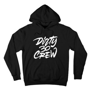 Dirty 30 Crew Birthday Party Hoodie