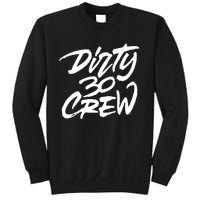 Dirty 30 Crew Birthday Party Sweatshirt