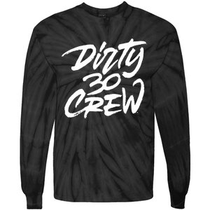 Dirty 30 Crew Birthday Party Tie-Dye Long Sleeve Shirt