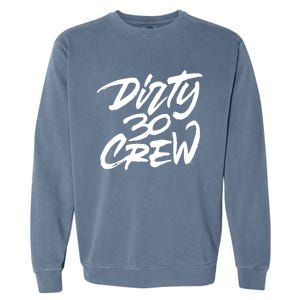 Dirty 30 Crew Birthday Party Garment-Dyed Sweatshirt