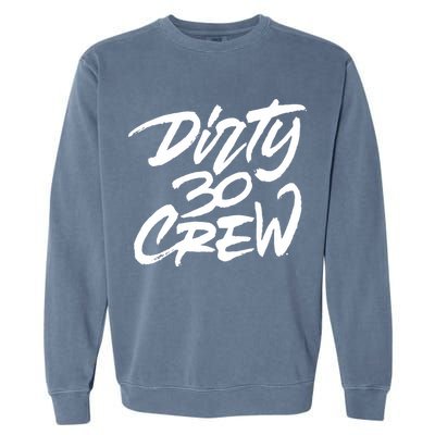 Dirty 30 Crew Birthday Party Garment-Dyed Sweatshirt