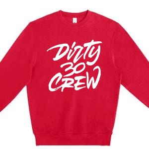 Dirty 30 Crew Birthday Party Premium Crewneck Sweatshirt