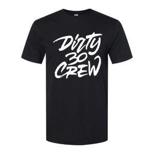 Dirty 30 Crew Birthday Party Softstyle CVC T-Shirt