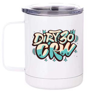 Dirty 30 Crew 12 oz Stainless Steel Tumbler Cup