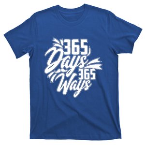 Design 365 Days 365 Ways No Pain No Gain Cute Gift T-Shirt