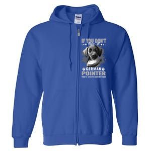 Dogs 365 Ger Shorthaired Pointer You'll Never Understand Gift Full Zip Hoodie