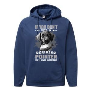 Dogs 365 Ger Shorthaired Pointer You'll Never Understand Gift Performance Fleece Hoodie